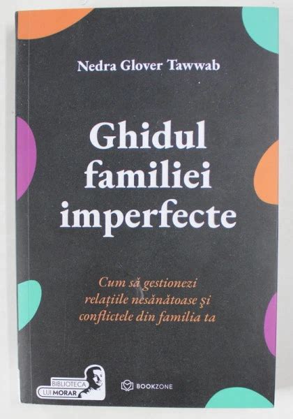 Ghidul familiei imperfecte: Cum să gestionezi relațiile…